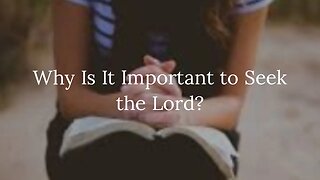 Seeking God: How To Prepare Your Heart To Seek The Lord?