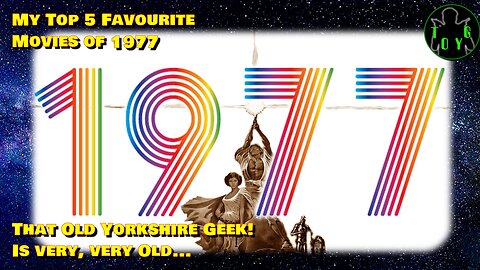 That Old Yorkshire Geek's Top 5 Movies of 1977