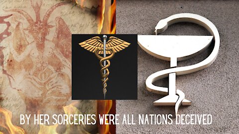 By Her Sorceries Were ALL Nations DECEIVED: Pharmakeia Bible Study #2- Revelation 18:2