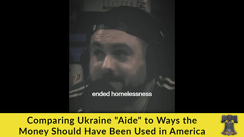 Comparing Ukraine "Aide" to Ways the Money Should Have Been Used in America