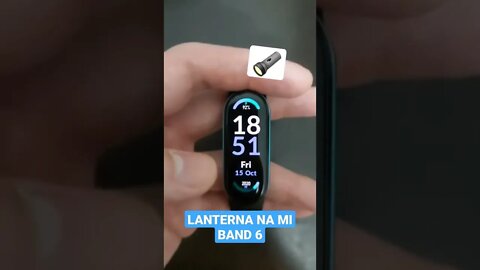 LANTERNA NA MI BAND 6 #shorts #xiaomi #miband