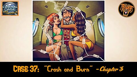 Save the World: Case 37: "Crash and Burn" - Chapter 3