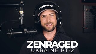 Ukraine Part 2 | ZENRAGED