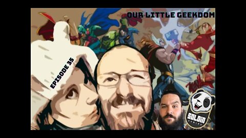 Episode 35 Our Little Geekdom with Soldin FinalFantasy, StardewValley & IndieGames