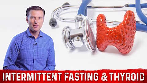 Intermittent Fasting & Your Thyroid Health – Do Fasting for Thyroid Problems – Dr.Berg