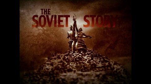 The Soviet Story - A VERDADEIRA História Soviética [HD - Legendado Pt-BR]