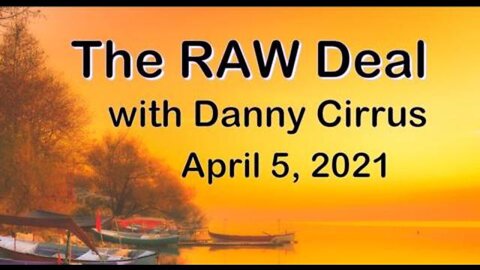 The Raw Deal (5 March 2021) with Danny Cirrus