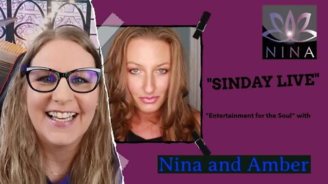SINDAY LIVE - "Entertainment for the Soul" - with Nina and Amber Dawn Rising / Tarot