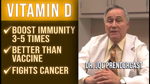 Dr. Joe Prendergast, M.D. [2007] Vitamin D, better than ANY vaccine, boosts immune system 3-5 times