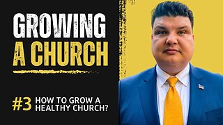 Growing a Healthy Church: Boost Attendance and Impact pt. 3