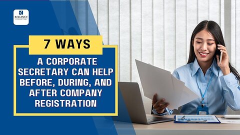 7 Ways A Corporate Secretary Can Help Before, During, And After Company Registration