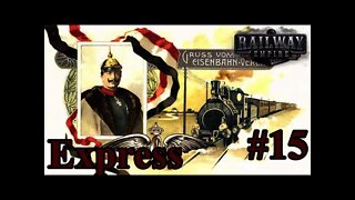 Kaiser's Reichsbahn Railway Empire 15 Express to Berlin
