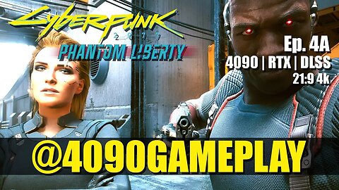 Cyberpunk 2077: Phantom Liberty | Ep. 4A | 4090 Gameplay | 21:9 4k