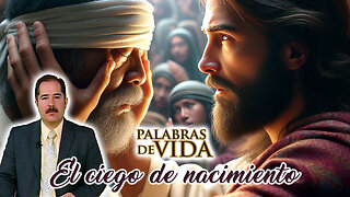 El ciego de nacimiento - Palabras de Vida