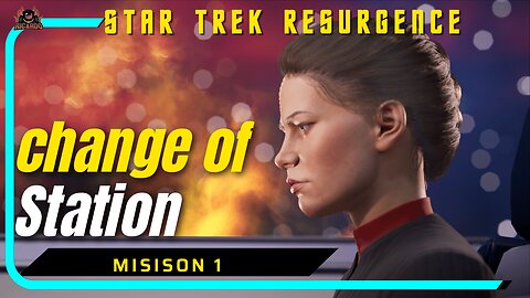 Star trek Resurgence - Change of Station Misison 1