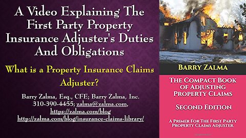 A Video Explaining the First Party Property Insurance Adjuster's Duties and Obligations