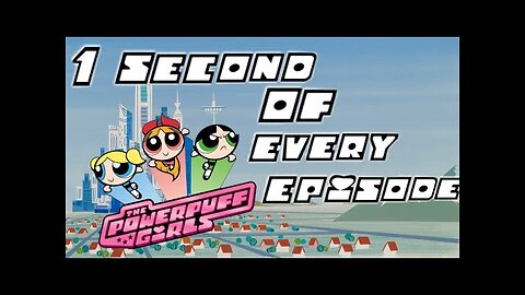 1 Second from | Every Episode of The Powerpuff Girls | Cartoon Network