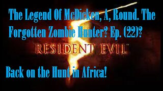 The Legend Of McDicken, A, Round. The Forgotten Zombie Hunter? Ep. (22)? #residentevil5goldedition