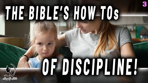 WHAT DOES THE BIBLE SAY ABOUT DISCIPLINING YOUR CHILDREN? IS IT EVEN NECESSARY?