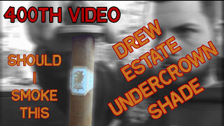 60 SECOND CIGAR REVIEW - Drew Estate Undercrown Shade - Should I Smoke This