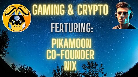 GAMING & CRYPTO: FEATURING PIKAMOON CO-FOUNDER NIX