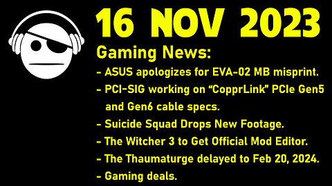 Gaming News | ASUS EVA-02 | PCI-SIG | Suicide Squad | The witcher 3 | The Thaumaturge | 16 NOV 2023