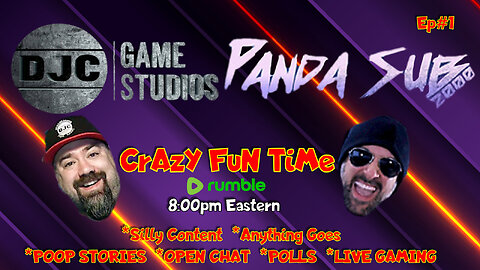 CrAzY FuN TiME - With DJC & Pandasub2000 - Ep#1 **LIVE 8pm Eastern**