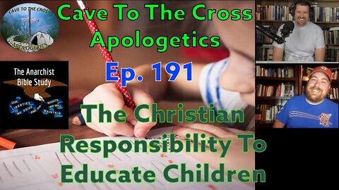 The Christian Responsibility To Educate Children - Ep.191 - Jeff Park From Anarchist Bible Study-Pt1