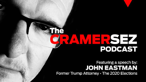 CRAMERSEZ | PODCAST | Former Trump Attorney John Eastman