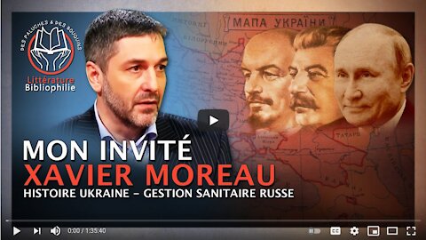 Xavier Moreau - Histoire Ukraine et Gestion Crise Sanitaire Russe ¦ Des Paluches et des Bouquins