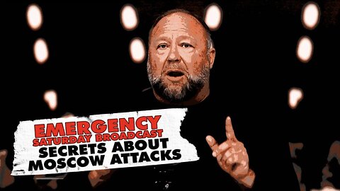 Secrets of The Moscow Terror Attacks: Alex Jones is Joined by "Syrian Girl", Vladimir Soloviev, Michael Yon, Scott Benett, and More! | Saturday Emergency Broadcast