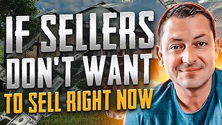 If Sellers Don't Want to Sell Right Now ~ How to build your real estate business for agents