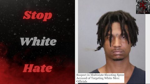 Interstate Shooting Spree Uncovered By Media Because Hating White People Is Okay