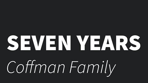 Seven years- Wayne Coffman