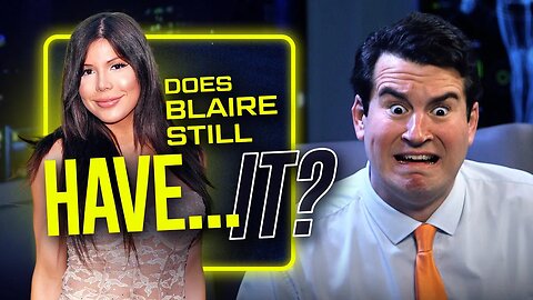 Does Blaire White Still Have... It? | Ep 10