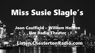 Miss Susie Slagle's - Joan Caulfield - William Holden - Lux Radio Theater