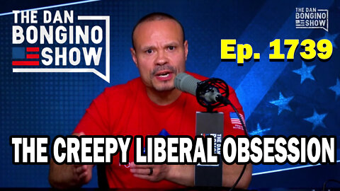 Ep. 1739 The Creepy Liberal Obsession With Your Kids - The Dan Bongino 04/04/22