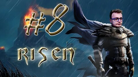 Risen #8 - Jestem giga słaby