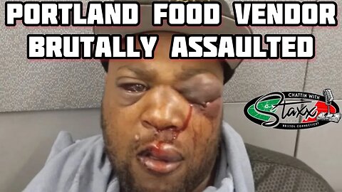Food Vender in Portland Brutally Assaulted in Racially Motivated Attack