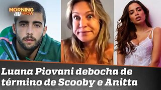 O que Luana Piovani disse sobre o fim do namoro de Scooby e Anitta