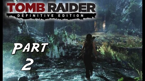 Tomb Raider (2013): Part 2 - Survival Tactics [Definitive Edition] PS4