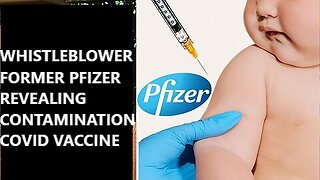 Bombshell Whistleblower Former PFIZER Employee Reveals Contamination in Covid Vaccines Vials