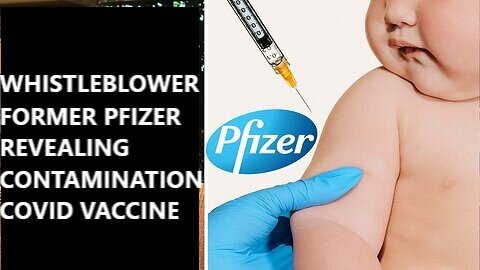 Bombshell Whistleblower Former PFIZER Employee Reveals Contamination in Covid Vaccines Vials