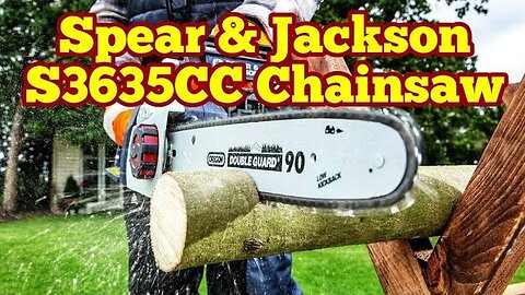 Unboxing & Using Spear & Jackson S3635CC 35cm Cordless Chainsaw