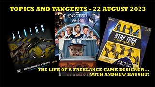 Freelance Game Design with Andrew Haught - Topics and Tangents 22 Aug 2023