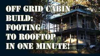 Off Grid Cabin from Footing to Metal Roof in One Minute