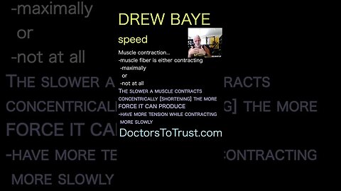 Drew Baye. The slower a muscle contracts concentrically [shortening] the more FORCE IT CAN PRODUCE