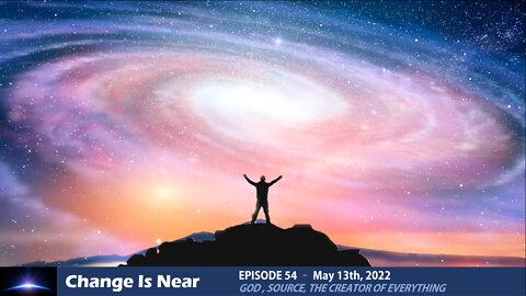 Episode 54 - God Source the Creator of Everything