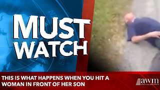 This is what happens when you hit a woman in front of her son