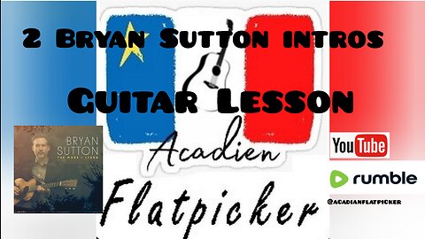 Guitar Lesson - 2 Bryan Sutton Intros